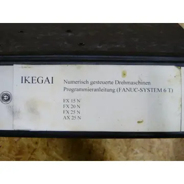 Produktfoto 1 von IKEGAI Programmieranleitung (FANUC-System 6 T) für FX 15 N / FX 20 N / FX 25 N / AX 25 N